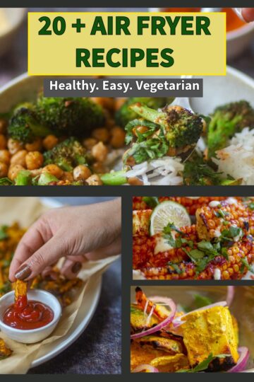 Air fryer recipes healthy vegetarian meals collage with rice bowl, roasted chickpeas, corn, and paneer.