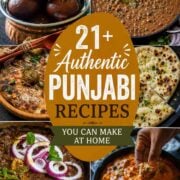 A collage of authentic Punjabi dishes including Gulab Jamun, Dal Makhani, Amritsari Kulcha, Garlic Naan, Baingan Bharta, and Paneer Butter Masala with text overlay that reads 21+ Authentic Punjabi Recipes You Can Make At Home.