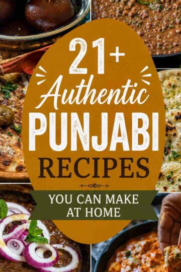 A collage of authentic Punjabi dishes including Gulab Jamun, Dal Makhani, Amritsari Kulcha, Garlic Naan, Baingan Bharta, and Paneer Butter Masala with text overlay that reads 21+ Authentic Punjabi Recipes You Can Make At Home.